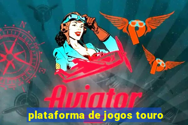 plataforma de jogos touro